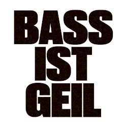 BASS IST GEIL