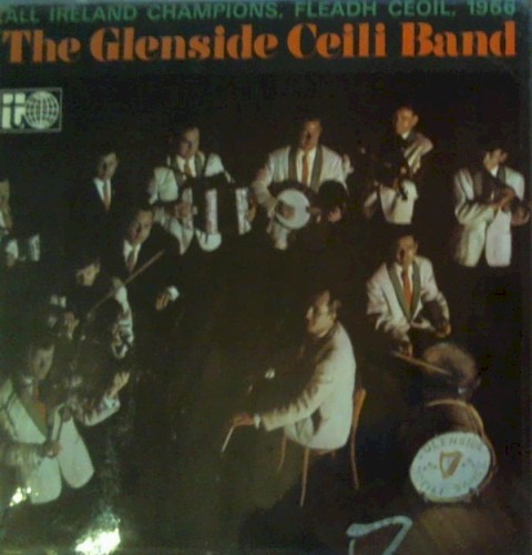 The Glenside Ceili Band: All Ireland Champions, Fleadh Ceoil, 1966