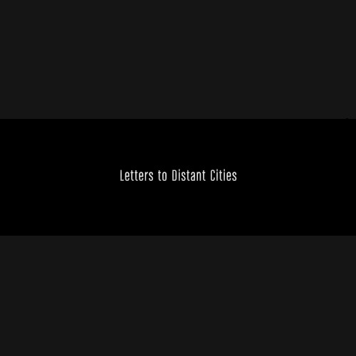 Letters to Distant Cities