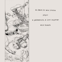 Au bout de mes lèvres / Pique / A Paramount, a Love Supreme / Wild Heart