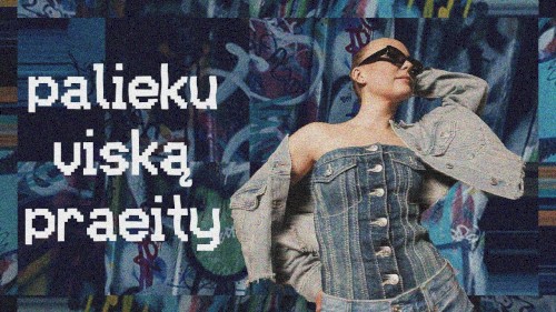 palieku viską praeity