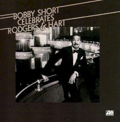 Bobby Short Celebrates Rodgers & Hart
