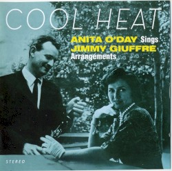 Cool Heat - Anita O'Day Sings Jimmy Giuffre Arrangements