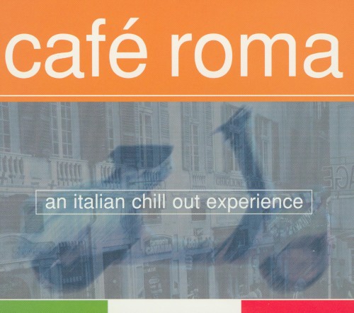 Café Roma: An Italian Chill Out Experience