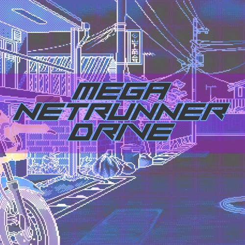 MEGA NETRUNNER DRIVE OST