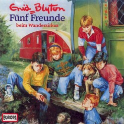 Fünf Freunde, Episode 1: beim Wanderzirkus