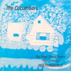 The Fake Doom Years (1983 - 1986) Instrumentals