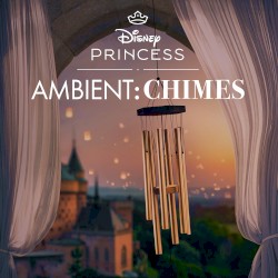 Disney Princess Ambient: Chimes