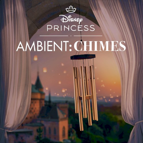 Disney Princess Ambient: Chimes