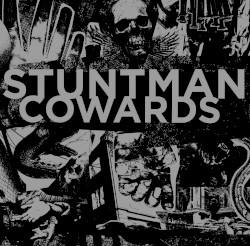 Cowards & Stuntman split 7"