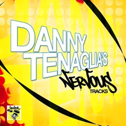 Danny Tenaglia’s Nervous Tracks