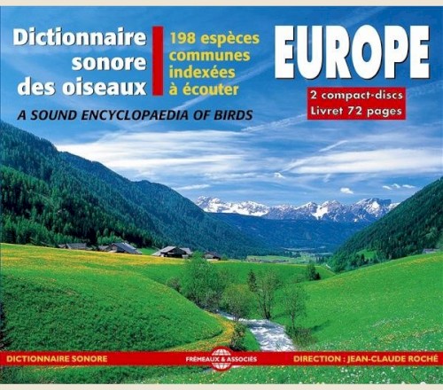Dictionnaire sonore des oiseaux : Europe / A Sound Encyclopedia of Birds