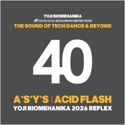A*S*Y*S - ACID FLASH | YOJI BIOMEHANIKA 2026 REFLEX
