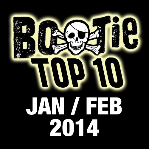 Bootie Top 10 – January/February 2014