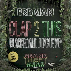 Clap 2 This / Blackboard Jungle (VIP)