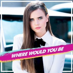 Where Would You Be