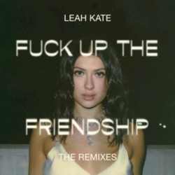 Fuck Up the Friendship (Gabe Ceribelli’s BPM breaker remix)