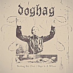 Nothing but Dust / Hope Is a Whore