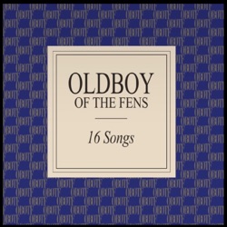 16 Songs (An OldBoy Of The Fens compilation)