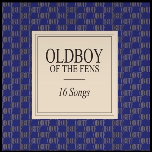 16 Songs (An OldBoy Of The Fens compilation)
