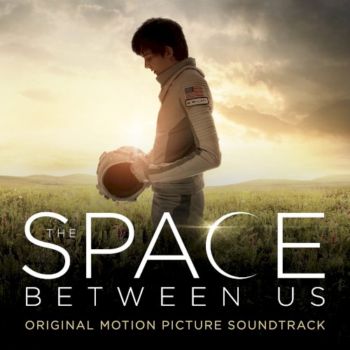 The Space Between Us: Original Motion Picture Soundtrack
