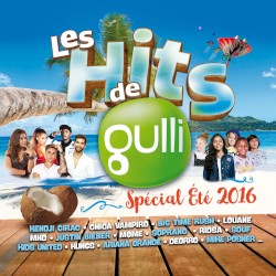Les Hits de Gulli : Spécial été 2016
