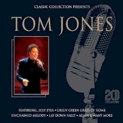 Classic Collection Presents: Tom Jones