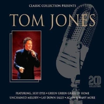 Classic Collection Presents: Tom Jones
