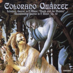 Schubert: Quartet in D Minor "Death and the Maiden" / Mendelssohn: Quartet in F Minor, Op. 80