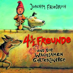 4½ Freunde und die wachsamen Gartenzwerge