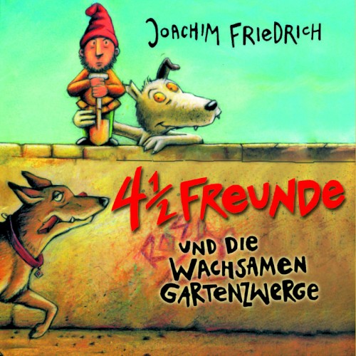 4½ Freunde und die wachsamen Gartenzwerge