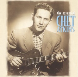 The Essential Chet Atkins