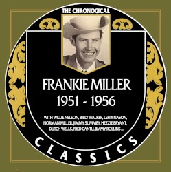 The Chronogical Classics: Frankie Miller 1951-1956