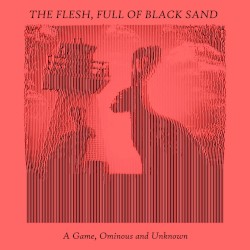 A Game, Ominous and Unknown