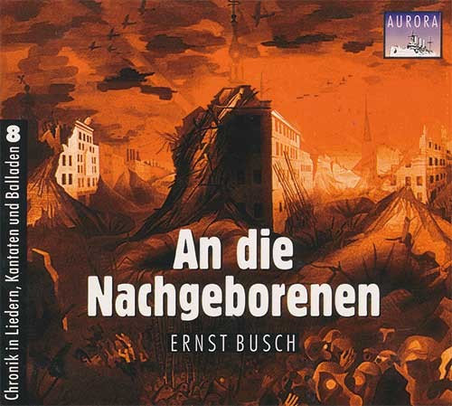 Chronik in Liedern, Kantaten und Balladen, Volume 8: An die Nachgeborenen