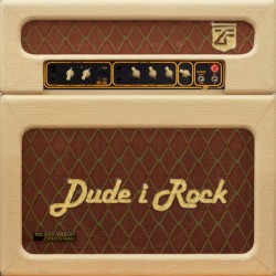 Dude I Rock