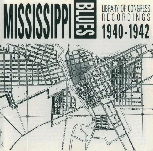 Mississippi Blues: Library of Congress Recordings 1940–1942
