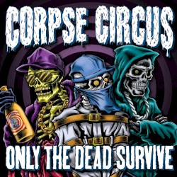 Only the Dead Survive