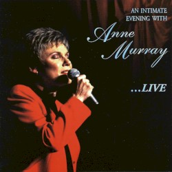 An Intimate Evening With Anne Murray…Live