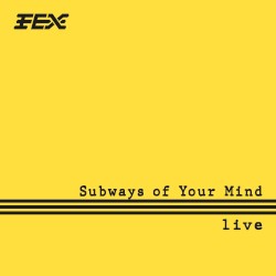 Subways of Your Mind (live)