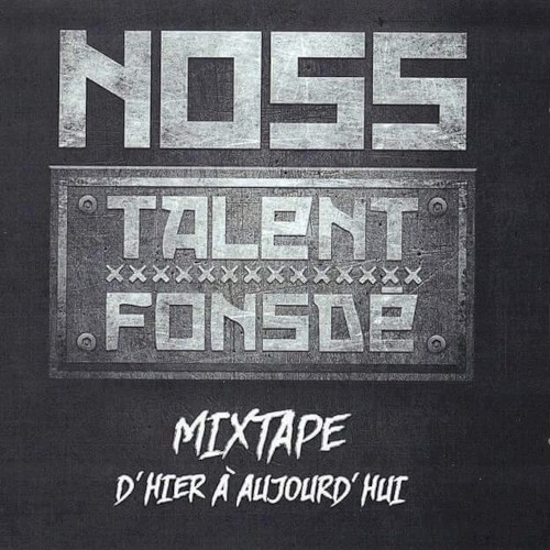 Talent Fonsdé - Mixtape d’hier à aujourd’hui