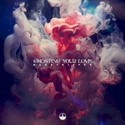 Ghosting Your Love