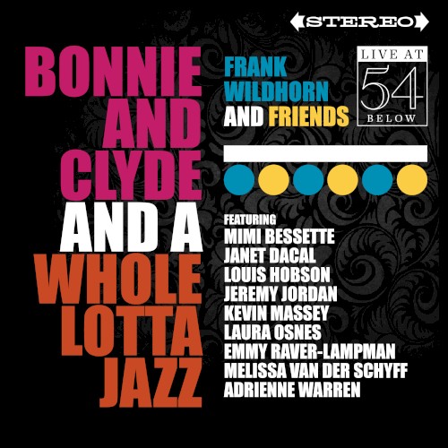 Bonnie and Clyde and a Whole Lot of Jazz: Live at 54 Below