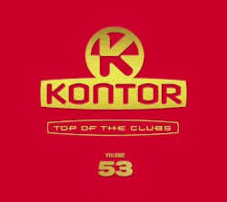 Kontor: Top of the Clubs, Volume 53