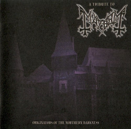 Originators of the Northern Darkness: A Tribute to Mayhem