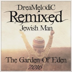 The Garden Of Eden (DreaMelodiC Mini Remix & Edit 2016)