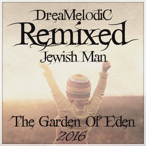 The Garden Of Eden (DreaMelodiC Mini Remix & Edit 2016)