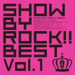 SHOW BY ROCK!! BEST Vol.1
