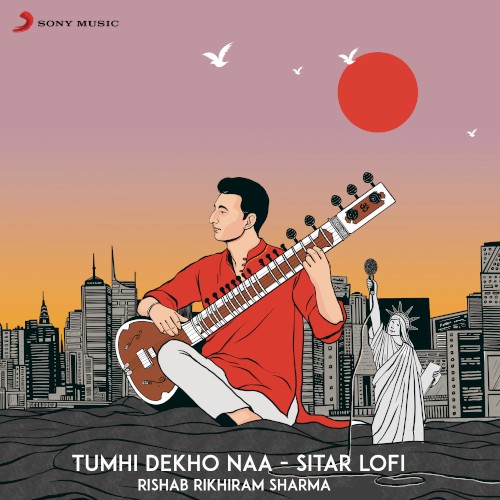 Tumhi Dekho Naa (Sitar Lofi)