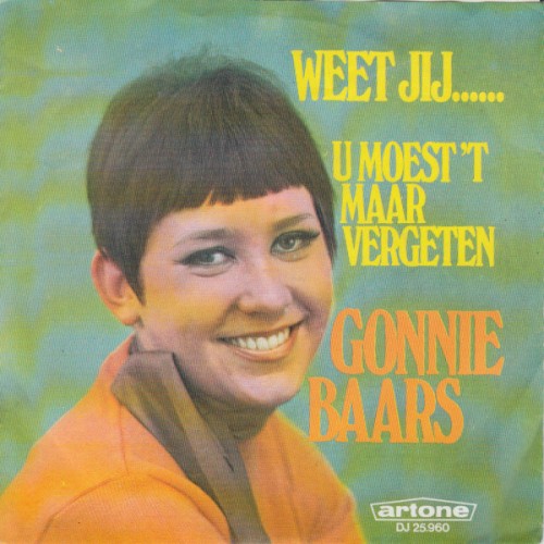 Weet jij... / U moest 't maar vergeten